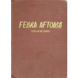 FEBRA AFTOASA. STUDIU MONOGRAFIC-V. TOMESCU, I. GHEORGHIU, I. ISOPESCU-236188