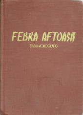 FEBRA AFTOASA. STUDIU MONOGRAFIC-V. TOMESCU, I. GHEORGHIU, I. ISOPESCU foto