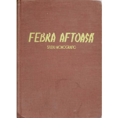 FEBRA AFTOASA. STUDIU MONOGRAFIC-V. TOMESCU, I. GHEORGHIU, I. ISOPESCU