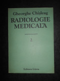 Gheorghe Chisleag - Radiologie medicala volumul 2