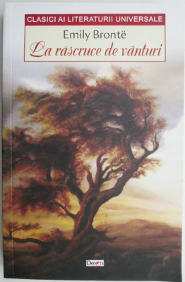 La rascruce de vanturi &amp;ndash; Emily Bronte foto