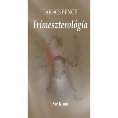 Trimeszterol&amp;oacute;gia - Kisreg&amp;eacute;ny - Tak&amp;aacute;cs Bence Ervin foto