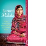 Eu sunt Malala. Editie pentru tineri cititori - Malala Yousafzai, Patricia McCormick, Iulian Curuia
