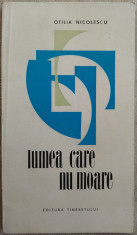 OTILIA NICOLESCU - LUMEA CARE NU MOARE (VERSURI, volum de debut - 1970) foto