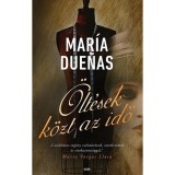 &Ouml;lt&eacute;sek k&ouml;zt az idő - Mar&iacute;a Duenas