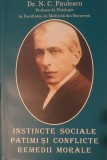 Dr. Nicolae Paulescu, Instincte Sociale, Patimi si Conflicte, Remedii Morale (facultatea de Medicina Bucuresti, Insulina,, Crestinism, Rugul Aprins)