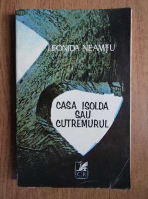Leonida Neamtu - Casa Isolda sau cutremurul foto