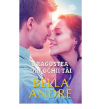 Dragostea din ochii tai - Bella Andre