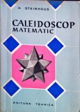 H. Steinhaus - Caleidoscop Matematic, ed. Tehnica, 1961