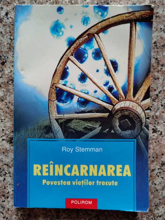 Reincarnarea Povestea Vietilor Trecute - Roy Stemman , B918