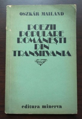 Oszkar Mailand - Poezii populare rom&amp;acirc;nești din Transilvania (ed. Ana Șoit) foto