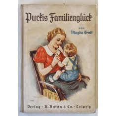 PUCKIS FAMILIENGLUCK ( NOROCUL FAMILIEI PUCKIS ) von MAGDA TROTT , TEXT IN GERMANA CU CARACTERE GOTICE , 1940
