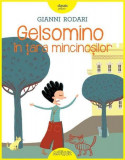 Gelsomino &icirc;n țara mincinoșilor - HC - Hardcover - Gianni Rodari - Arthur