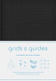 Grids &amp; Guides: A Notebook for Visual Thinkers