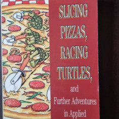 Slicing pizzas, racing turtles, and further adventures in applied mathematics - Robert B. Banks