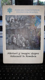 Marturii si Imagini despre Holocaust in Romania - Federatia Comunitatilor Evreiesti din Romania