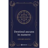 Destinul ascuns in numere - Eduard Agachi