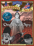 One Dead Spy: The Life, Times, and Last Words of Nathan Hale, America&#039;s Most Famous Spy