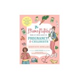 The Mama Natural Week-By-Week Guide to Pregnancy and Childbirth