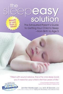 The Sleepeasy Solution: The Exhausted Parent&amp;#039;s Guide to Getting Your Child to Sleep from Birth to Age 5 foto