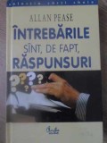Intrebarile Sint, De Fapt, Raspunsuri - Allan Pease, Curtea Veche, 2001, Psihologie, Hardcover, Romana