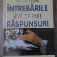 INTREBARILE SINT, DE FAPT, RASPUNSURI-ALLAN PEASE