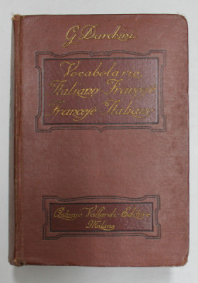 VOCABOLARIO ITALIANO - FRANCESE E FRANCESE - ITALIANO PER LE SCUOLE E PER LE PERSONE COLTE par GAETANO DARCHINI , 1929 foto