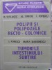POLIPII SI POLIPOZELE RECTO-COLONICE. TUMORILE INTESTINULUI SUBTIRE-D. SETLACEC, AL. OPROIU, I. POPESCU, MA-230940