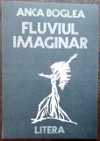 Cumpara ieftin ANCA BOGLEA - FLUVIUL IMAGINAR (VERSURI, volum de debut 1990/dedicatie-autograf)