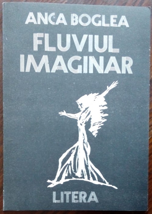 ANCA BOGLEA - FLUVIUL IMAGINAR (VERSURI, volum de debut 1990/dedicatie-autograf)