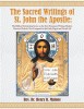 The Sacred Writings of St. John the Apostle: The Biblical Scholarship Series on the New Testament Writing Modern Received Eclectic Text Compared to th