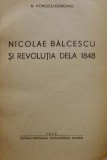 BĂLCESCU ȘI REVOLUȚIA DE LA 1848, București, 1948. Cu DEDICAȚIE!
