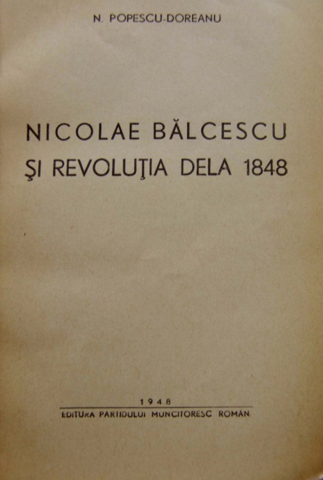 BĂLCESCU ȘI REVOLUȚIA DE LA 1848, București, 1948. Cu DEDICAȚIE!