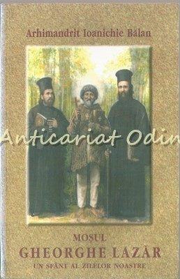Mosul Gheorghe Lazar - Arhimandrit Ioanichie Balan foto