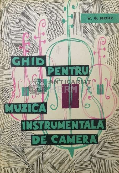 Ghid pentru muzica instrumentala de camera - 1965 - W. G. Berger ($S183)