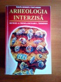 Michael A. Cremo &amp; Richard L. Thompson - Arheologia interzisa