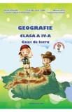 Geografie - Clasa a 4-a - Caiet de lucru - A. Grigore, C. Ipate-Toma, C. Negritoiu, A. Anghel, M. Raicu, Auxiliare scolare, Adina Grigore