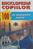 ENCICLOPEDIA COPIILOR. 100... DE MONUMENTE ISTORICE-LIVIU MARGHITAN