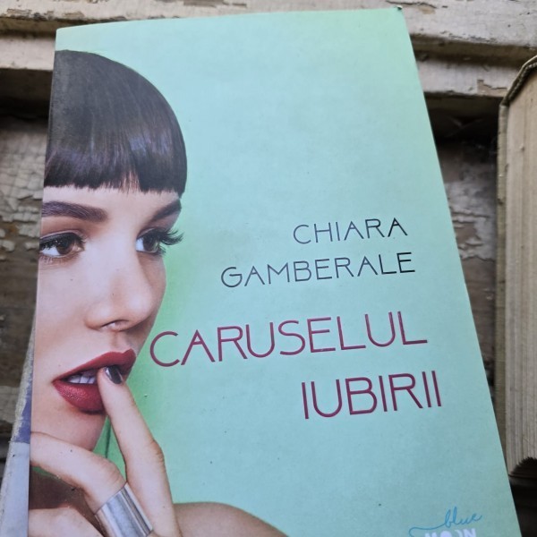 Caruselul iubirii - Chiara Gamberale