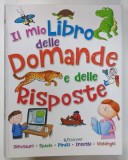 IL MIO LIBRO DELLE DOMANDE E DELLE RISPOSTE , CARTE PENTRU COPII CU TEXT IN LIMBA ITALIANA , 2017