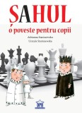 Sahul. O poveste pentru copii - Adrianna Staniszewska, Urszula Staniszewska