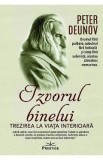 Izvorul binelui. Trezirea la viata interioara - Peter Deunov