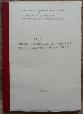 Studiu privind posibilitatile de amenajare pentru navigatie a raului Prut, 1978 foto