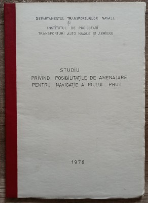 Studiu privind posibilitatile de amenajare pentru navigatie a raului Prut, 1978 foto