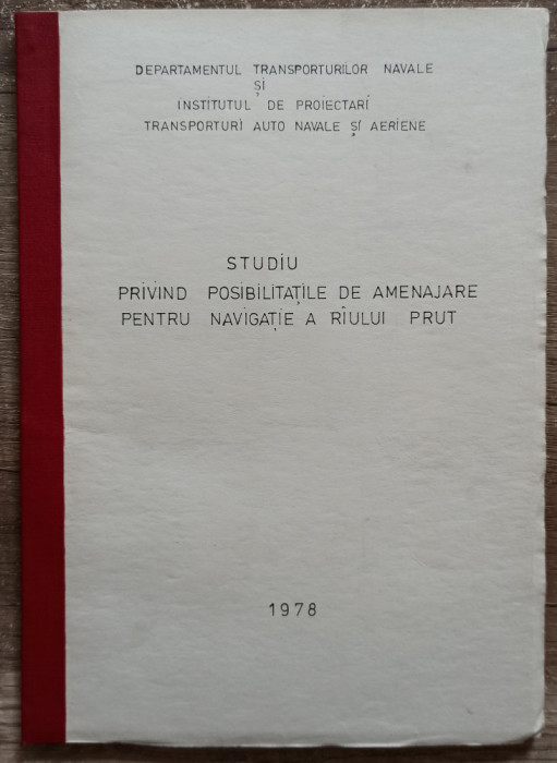 Studiu privind posibilitatile de amenajare pentru navigatie a raului Prut, 1978