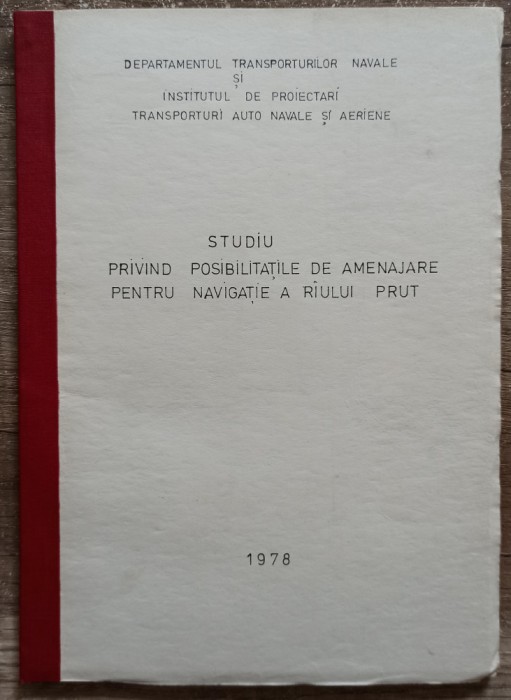 Studiu privind posibilitatile de amenajare pentru navigatie a raului Prut, 1978