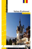 Mergi si vezi - Valea Prahovei - Ghid Turistic