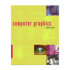 COMPUTER GRAPHICS - JOHN VINCE (CARTE IN LIMBA ENGLEZA)