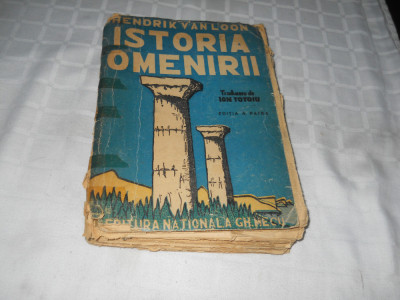 Istoria omenirii - Hendrik Willem van Loon Editura Nationala Gh. Mecu 1943 foto