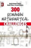 300 Romanian mathematical challenges - Radu Gologan, Daniel Sitaru, Leonard Giugiuc